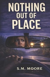 Moore, S: Nothing Out of Place
