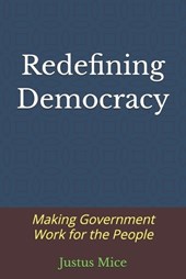 Mice, J: Redefining Democracy