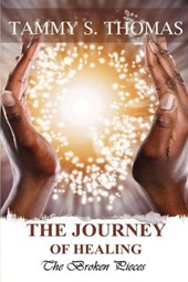 Thomas, T: Journey of Healing the Broken Pieces
