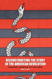 Deconstructing the Story of the American Revolution