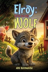 Elroy, The Big Bad Bully Wolf