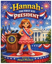 Hannah the First Kid President