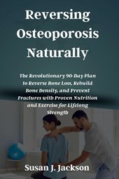 Jackson, S: Reversing Osteoporosis Naturally