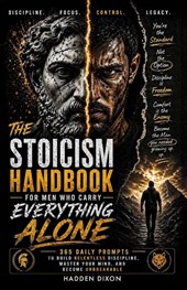 The Stoicism Handbook for Men Who Carry Everything Alone