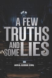 A Few Truths and Some Lies