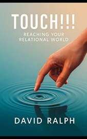 Touch!!!: Reaching Your Relational World