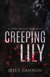 Creeping Lily: A Dark Revenge Romance