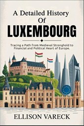 Vareck, E: Detailed History of Luxembourg