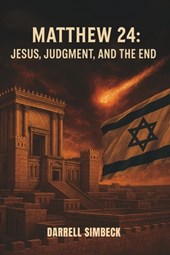 Matthew 24: Jesus, Judgment, and the End