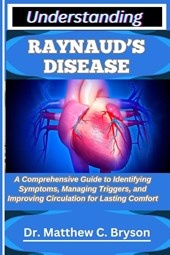 C. Bryson, M: UNDERSTANDING RAYNAUD'S DISEASE