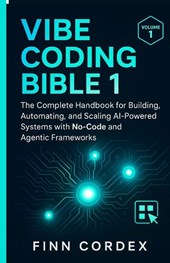 Cordex, F: VIBE CODING BIBLE 1