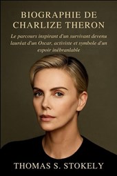 S. Stokely, T: BIOGRAPHIE DE CHARLIZE THERON