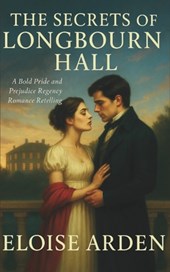 The Secrets of Longbourn Hall: A Pride & Prejudice Retelling