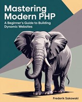 Sakowski, F: Mastering Modern PHP