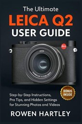 Hartley, R: Ultimate Leica Q2 User Guide