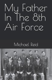 My Father In The 8th Air Force