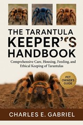 E. Gabriel, C: TARANTULA KEEPER'S HANDBOOK