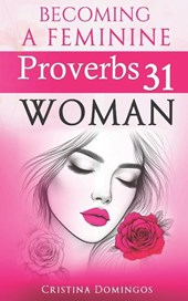 Domingos, C: BECOMING A FEMININE PROVERBS 31 WOMAN