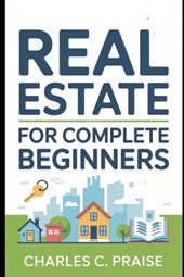 Real Estate for Complete Beginners