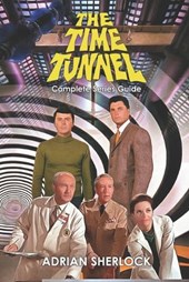 The Time Tunnel Complete Series Guide