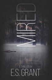 Mired: A Dark Thriller