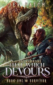That Which Devours: Survive: A LitRPG Adventure