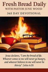 Fresh Bread Daily: With Pastor June Wood