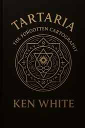 Tartaria: The Forgotten Cartography of Empires