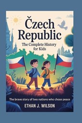 Czech Republic: The Complete History for Kids