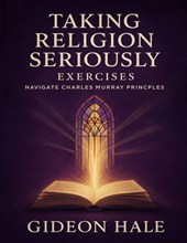 Taking Religion Seriously Exercises: Navigate Charles Murray Principles