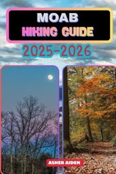 Moab Hiking Guide 2025-2026