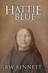 Hattie Blue: A Fugitive's Tale