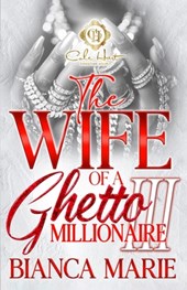The Wife Of A Ghetto Millionaire 3: The Finale