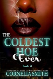 The Coldest Hoe Ever: Book 3