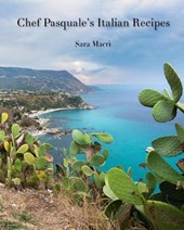 Chef Pasquale's Italian Recipes: Vol. 1