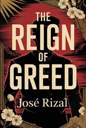 The Reign of Greed (El filibusterismo): A New Translation