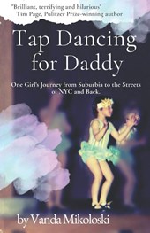 Mikoloski, V: Tap Dancing for Daddy