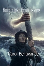 Holding On To God Through Storms