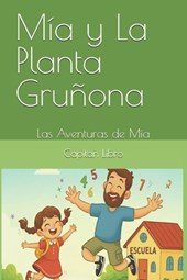 Las Aventuras de Mia: Mia y la Planta Gruñona