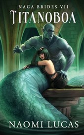 Titanoboa: Naga Brides Book 7