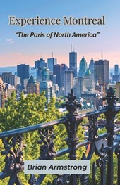 Experience Montreal: "The Paris of North America"