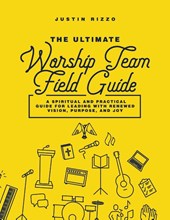 Rizzo, J: Ultimate Worship Team Field Guide