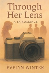 Through the Lens: A YA Romance
