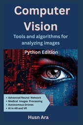 Computer Vision: Tools & Algorithms for Analyzing Images