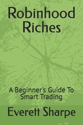 Robinhood Riches: A Beginner's Guide To Smart Trading