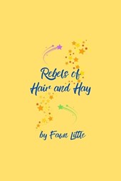 Rebels of Hair and Hay
