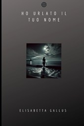Gallus, E: Ho urlato il tuo nome