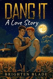 Dang It: A Love Story
