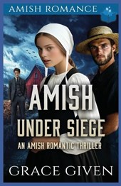 Amish Under Siege: An Amish Romantic Thriller