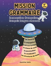 Mission Grammaire 6e année: Immersion française - français langue seconde